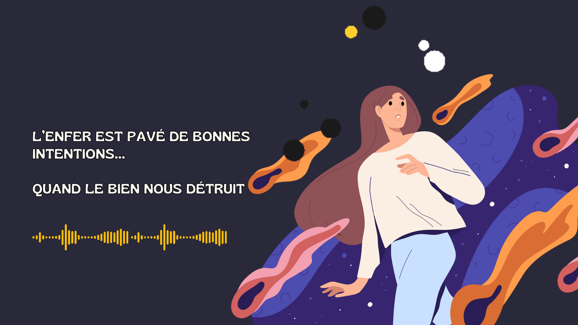 L’enfer est pavé de bonnes intentions